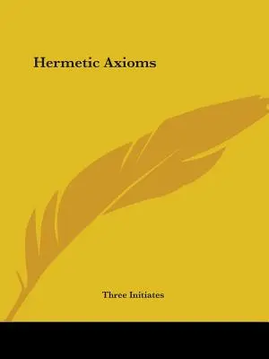 Hermetische Axiome - Hermetic Axioms