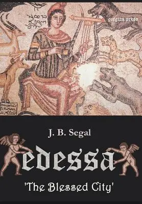 Edessa 'Die gesegnete Stadt' - Edessa 'The Blessed City'