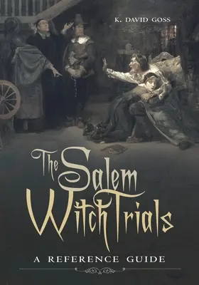 Die Salemer Hexenprozesse: Ein Referenzhandbuch - The Salem Witch Trials: A Reference Guide