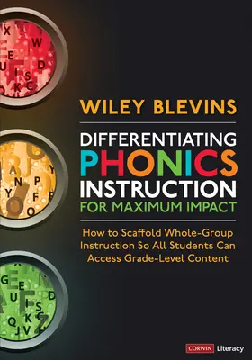 Differenzierter Phonetikunterricht mit maximaler Wirkung: Wie man den Unterricht in der ganzen Gruppe so gestaltet, dass alle Schüler Zugang zu den Inhalten der Klassenstufe haben - Differentiating Phonics Instruction for Maximum Impact: How to Scaffold Whole-Group Instruction So All Students Can Access Grade-Level Content