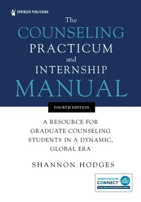 Das Handbuch für das Beratungspraktikum und das Praktikum: Eine Ressource für graduierte Beratungsstudenten in einer dynamischen, globalen Ära - The Counseling Practicum and Internship Manual: A Resource for Graduate Counseling Students in a Dynamic, Global Era