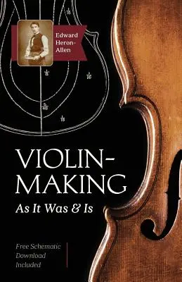 Geigenbau: Wie er war und ist: Eine historische, theoretische und praktische Abhandlung über die Wissenschaft und Kunst des Geigenbaus für - Violin-Making: As It Was and Is: Being a Historical, Theoretical, and Practical Treatise on the Science and Art of Violin-Making for