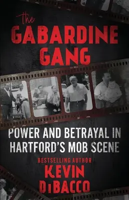 Die Gabardine-Bande: Macht und Verrat in Hartfords Mob-Szene - The Gabardine Gang: Power and Betrayal in Hartford's Mob Scene