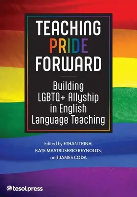 Stolz vorwärts lehren: Aufbau von LGBTQ+ Verbündeten im Englischunterricht - Teaching Pride Forward: Building LGBTQ+ Allyship in English Language Teaching