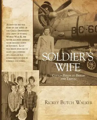 Die Frau des Soldaten: Baumwollfelder, Berlin und Tripolis - Soldier's Wife: Cotton Fields to Berlin and Tripoli