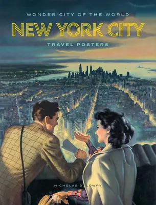 Wunderstadt der Welt: New York City Reiseplakate - Wonder City of the World: New York City Travel Posters