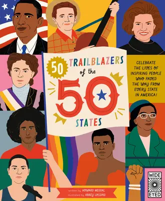 50 Wegbereiter in den 50 Staaten: Feiern Sie die Leben inspirierender Menschen, die den Weg aus jedem Staat Amerikas geebnet haben! - 50 Trailblazers of the 50 States: Celebrate the Lives of Inspiring People Who Paved the Way from Every State in America!