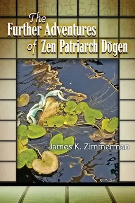 Die weiteren Abenteuer des Zen-Patriarchen Dōgen - The Further Adventures of Zen Patriarch Dōgen