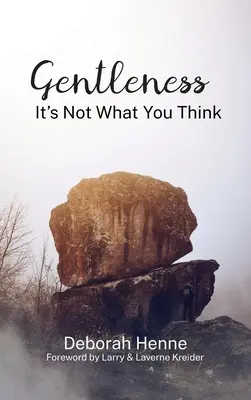 Sanftmütigkeit: Nicht was Sie denken - Gentleness: It's Not What You Think