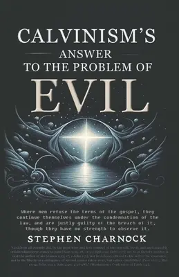 Die Antwort des Calvinismus auf das Problem des Bösen - Calvinism's Answer to the Problem of Evil