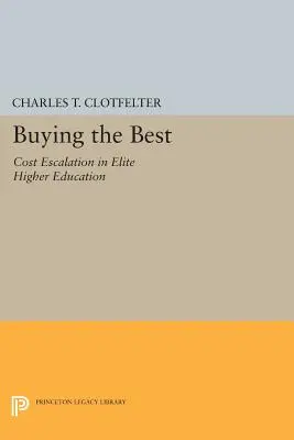 Buying the Best: Kosteneskalation in der Elite-Hochschulbildung - Buying the Best: Cost Escalation in Elite Higher Education