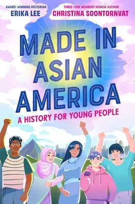 Made in Asian America: Eine Geschichte für junge Leute - Made in Asian America: A History for Young People