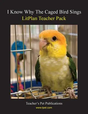 Litplan-Lehrerpaket: Ich weiß, warum der gefangene Vogel singt - Litplan Teacher Pack: I Know Why the Caged Bird Sings