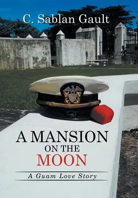 Eine Villa auf dem Mond: Eine Liebesgeschichte auf Guam - A Mansion on the Moon: A Guam Love Story