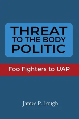 Die Bedrohung des politischen Körpers: Von den Foo Fighters zur UAP - Threat to the Body Politic: Foo Fighters to UAP