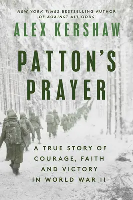 Patton's Prayer: Eine wahre Geschichte von Mut, Glaube und Sieg im Zweiten Weltkrieg - Patton's Prayer: A True Story of Courage, Faith, and Victory in World War II