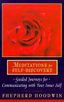 Meditationen zur Selbsterkenntnis: Geführte Reisen zur Kommunikation mit dem inneren Selbst - Meditations for Self-Discovery: Guided Journeys for Communicating with Your Inner Self