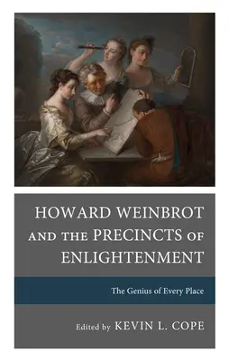 Howard Weinbrot und die Bezirke der Aufklärung: Das Genie eines jeden Ortes - Howard Weinbrot and the Precincts of Enlightenment: The Genius of Every Place