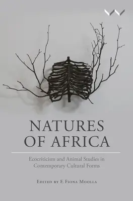 Naturen Afrikas: Ökokritik und Tierstudien in zeitgenössischen Kulturformen - Natures of Africa: Ecocriticism and Animal Studies in Contemporary Cultural Forms