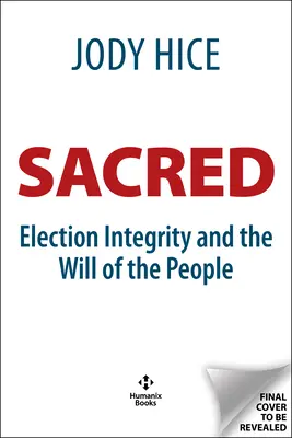 Heiliges Vertrauen: Integrität der Wahlen und der Wille des Volkes - Sacred Trust: Election Integrity and the Will of the People