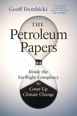 Die Petroleum-Papiere: Einblicke in die rechtsextreme Verschwörung zur Vertuschung des Klimawandels - The Petroleum Papers: Inside the Far-Right Conspiracy to Cover Up Climate Change