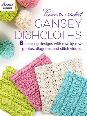 Häkeln von Gansey-Geschirrtüchern lernen - Learn to Crochet Gansey Dishcloths