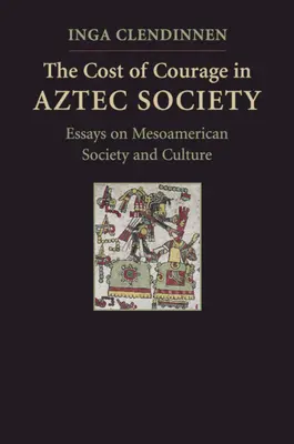 Der Preis des Mutes in der aztekischen Gesellschaft - The Cost of Courage in Aztec Society