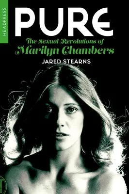 Rein: Die sexuellen Revolutionen von Marilyn Chambers - Pure: The Sexual Revolutions of Marilyn Chambers