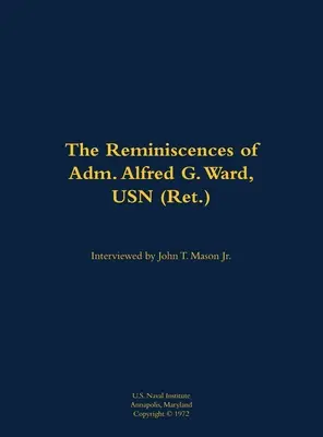 Erinnerungen von Adm. Alfred G. Ward, USN - Reminiscences of Adm. Alfred G. Ward, USN