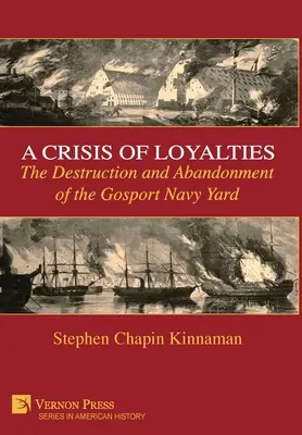 Eine Krise der Loyalität: Die Zerstörung und Aufgabe der Marinewerft Gosport - A Crisis of Loyalties: The Destruction and Abandonment of the Gosport Navy Yard