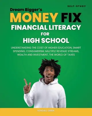 Dream Bigger's Money Fix: Finanzielle Bildung für die High School - Dream Bigger's Money Fix: Financial Literacy for High School