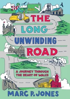 Der lange Weg der Entschleunigung: Eine Reise durch das Herz von Wales - The Long Unwinding Road: A Journey Through the Heart of Wales