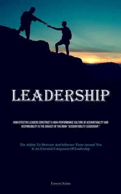 Führung: Wie effektive Führungskräfte eine Hochleistungskultur der Rechenschaftspflicht und Verantwortung aufbauen ist das Thema des - Leadership: How Effective Leaders Construct A High-performance Culture Of Accountability And Responsibility Is The Subject Of The