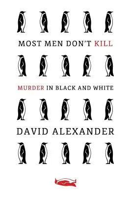 Die meisten Männer töten nicht / Mord in Schwarz und Weiß: - Most Men Don't Kill / Murder in Black and White: