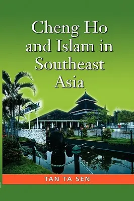 Cheng Ho und der Islam in Südostasien - Cheng Ho and Islam in Southeast Asia