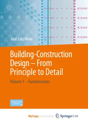 Hochbau - Vom Prinzip zum Detail: Band 1 - Grundlagen - Building Construction - From Principle to Detail: Volume 1 - Fundamentals