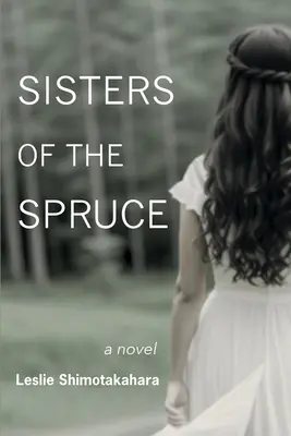 Die Schwestern der Fichte - Sisters of the Spruce