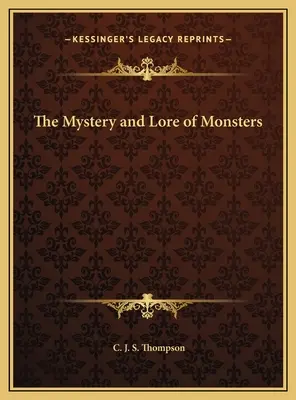 Das Geheimnis und die Überlieferung von Monstern - The Mystery and Lore of Monsters