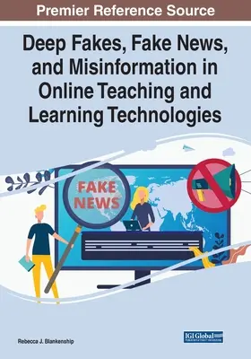 Deep Fakes, Fake News und Fehlinformationen in Online-Lehr- und Lerntechnologien - Deep Fakes, Fake News, and Misinformation in Online Teaching and Learning Technologies