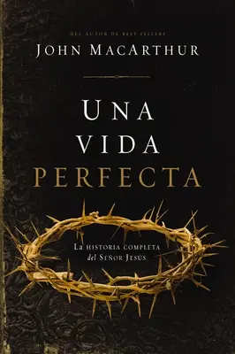 Una Vida Perfecta: Die vollständige Geschichte von Seor Jess - Una Vida Perfecta: La Historia Completa del Seor Jess