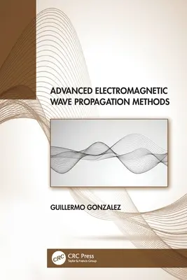 Fortgeschrittene Methoden zur Ausbreitung elektromagnetischer Wellen - Advanced Electromagnetic Wave Propagation Methods