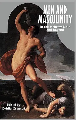 Männer und Männlichkeit in der hebräischen Bibel und darüber hinaus - Men and Masculinity in the Hebrew Bible and Beyond