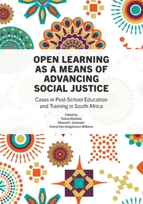 Offenes Lernen als Mittel zur Förderung der sozialen Gerechtigkeit: Fälle aus der nachschulischen Bildung und Ausbildung in Südafrika - Open Learning as a Means of Advancing Social Justice: Cases in Post-School Education and Training in South Africa