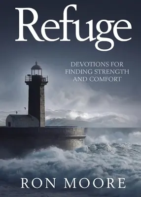 Zuflucht: Andachten zum Finden von Stärke und Trost - Refuge: Devotions for Finding Strength and Comfort