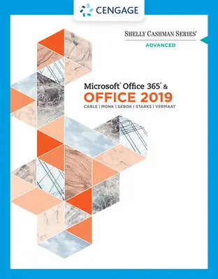 Shelly Cashman Serie Microsoft Office 365 & Office 2019 für Fortgeschrittene - Shelly Cashman Series Microsoft Office 365 & Office 2019 Advanced