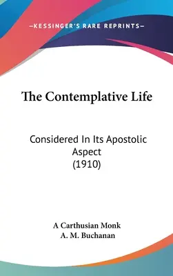 Das kontemplative Leben: Betrachtet in seinem apostolischen Aspekt - The Contemplative Life: Considered In Its Apostolic Aspect