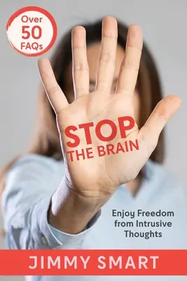 Stop the Brain: Genießen Sie die Freiheit von aufdringlichen Gedanken - Stop the Brain: Enjoy Freedom from Intrusive Thoughts