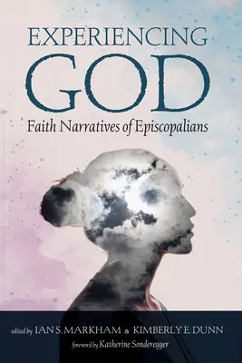 Gott erfahren: Glaubenserzählungen von Episkopalen - Experiencing God: Faith Narratives of Episcopalians