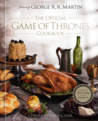 Das offizielle Game of Thrones Kochbuch: Rezepte von King's Landing bis zur Dothraki See - The Official Game of Thrones Cookbook: Recipes from King's Landing to the Dothraki Sea