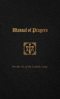 Handbuch der Gebete: Für den Gebrauch der katholischen Laien - Manual of Prayers: For the Use of the Catholic Laity